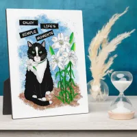 Tuxedo Cat and Lilies | Inspirational Quote Plaque