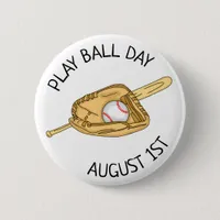 August 1st is Play Ball Day  Button