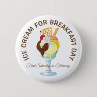 Ice Cream for Breakfast Day Silly Holidays Button