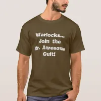 Warlocks Join the Mr. Awesome Cult T-shirt