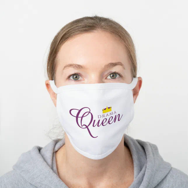 Funny Drama Queen with Royal Crown White Cotton Face Mask