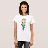 Rainbow Colored Food Ice Cream Cone Fun Slogan T-Shirt