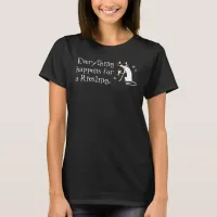 Everything Happens for a Riesling Wine Pun T-Shirt