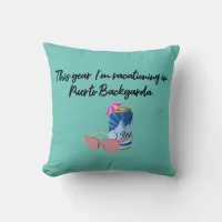 Puerto Backyarda | COVID Era Vacation Throw Pillow