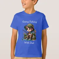 Going Fishing with Dad T-Shirt