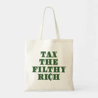 Tax the Filthy Rich Tote Bag