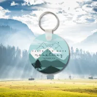 Faith Can Move Mountains Matthew 17:20 Keychain