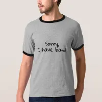 "Sorry, I Have band" Music School Band Orchestra T-Shirt