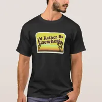 I Wanna be Elsewhere T-Shirt