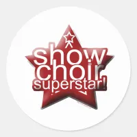 Show Choir Superstar! Classic Round Sticker