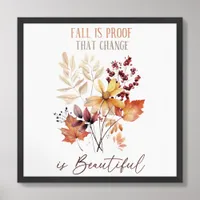 Fall Is Proof That Change Is Beautiful Framed Art