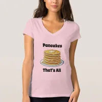 Pancakes, That's All | Cute Foodie T-Shirt