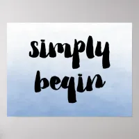 Simply Begin | Motivational Saying Poster