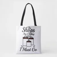 The Shops Are Calling Cool Shopping Slogan  Large  Tote Bag