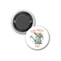 Sow Much Fun Garden Magnet