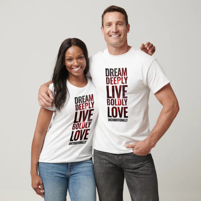 Inspirational Dream Deeply Live Boldly ... T-Shirt