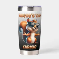 Where's the Karma Funny Squirrel in Shades Insulated Tumbler