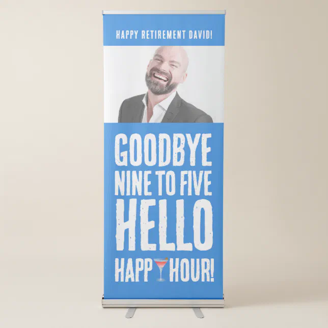 Funny Goodbye 9 to 5 Hello Happy Hour Retirement Retractable Banner