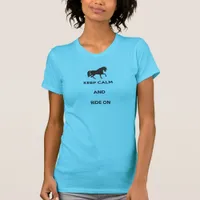 Keep Calm and Ride On Teal T-Shirt