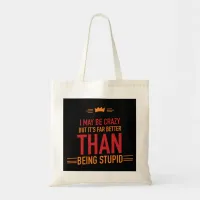 I may be crazy lettered  tote bag