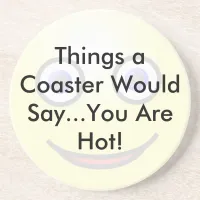 You Are Hot Coaster