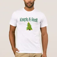 Keep it Real Christmas Tree T-Shirt