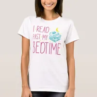 Funny "I Read Past My Bedtime" Book Lover T-Shirt