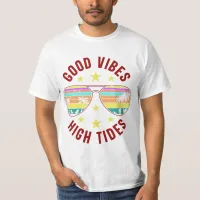 Stylish Sunglasses With Good Vibes High Tides T-Shirt