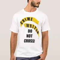 Crime Writer No Crossing Genre Humor T-Shirt