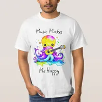 Music Makes Me Happy | Octopus Playing Guitar T-Shirt