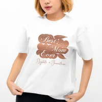 Best Mom Ever Rose Gold Kids Names Mother's Day  T-Shirt