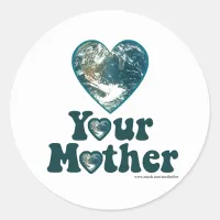 Love Your Mother Classic Round Sticker