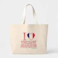 I Love French Accents Large Tote Bag