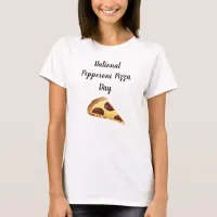 National Pepperoni Pizza Day Food Holidays T-Shirt