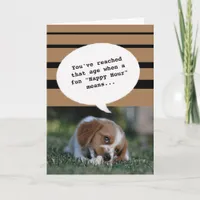 Dog photo Happy Hour Getting Old Funny Birthday Card