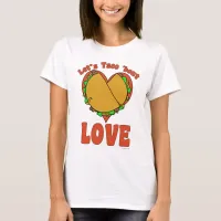 Taco Bout Love Funny Food Cartoon Slogan  T-Shirt