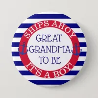 Ships Ahoy, Its a Boy Baby Shower Grandma to be Button