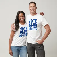 Vote Blue for Your Rights T-Shirt