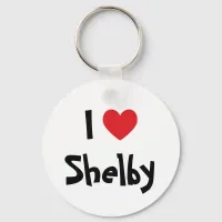 I Love Shelby Keychain