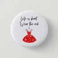 Life Is Short, Go For It! Button