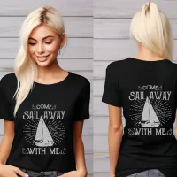 Come Sail Away with me T-Shirt