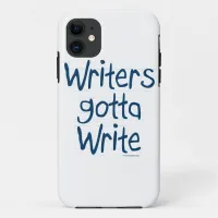 Writer's Gotta Write iPhone 11 Case