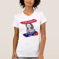 Tulsi Gabbard for President 2020 Election T-Shirt