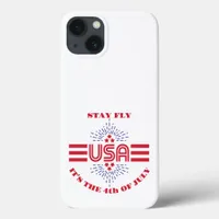 Stay fly it's the 4th of July iPhone 13 Case