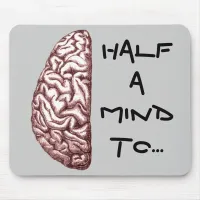 Half a Mind Mousepad