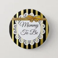 Black and Gold Striped Mommy to Be Button