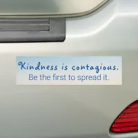 Quote "Kindness is contagious Be the first" Bumper Sticker