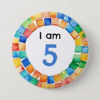 I Am 5 Mosaic Pattern Colorful Age Number Birthday Button