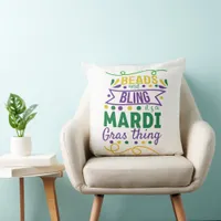 Beads And Bling It's A Mardi Gras Thing Throw Pillow