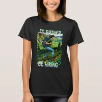 I'd Rather Be Hiking  | Girl on the A.T. T-Shirt